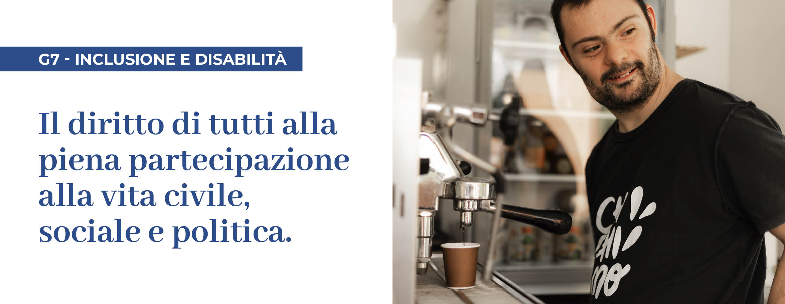 G7 Inclusione e disabilità: nell'immagine, giovane dell'Associazione Chicchiamo che lavora in un bar e prepara caffè